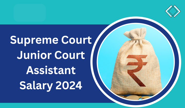 Supreme Court Junior Court Assistant Salary 2024