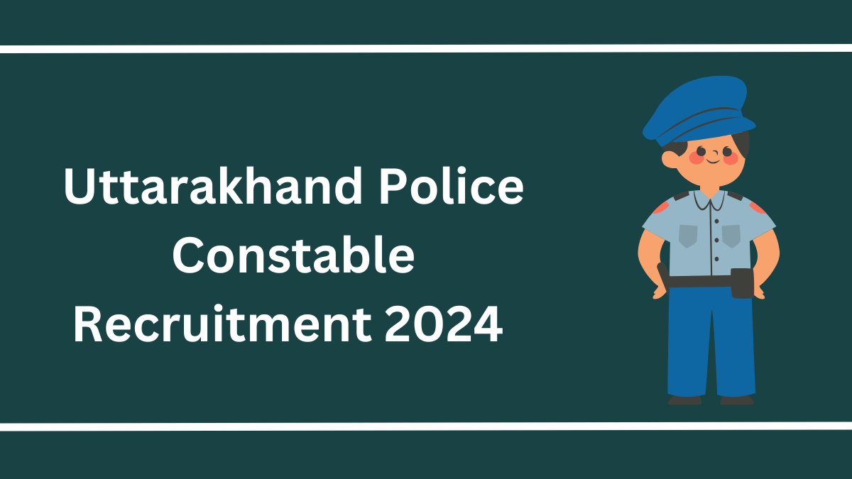 Uttarakhand Police Constable Recruitment 2024