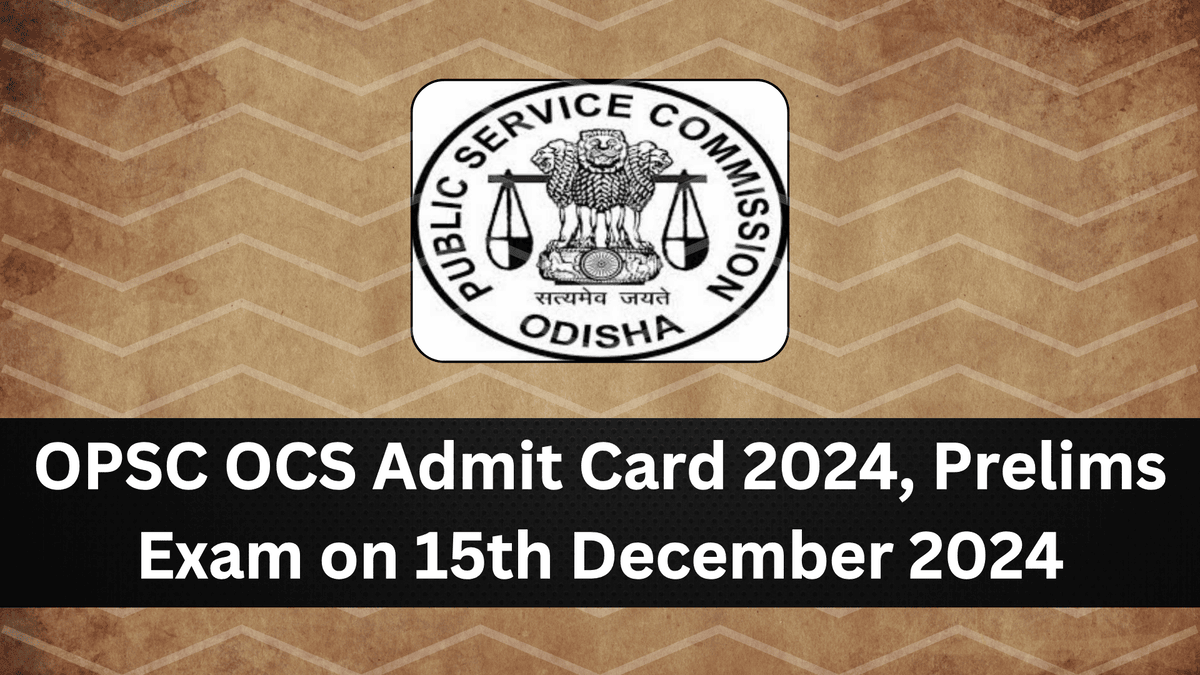 OPSC OCS Admit Card 2024, Prelims Exam on 15th December