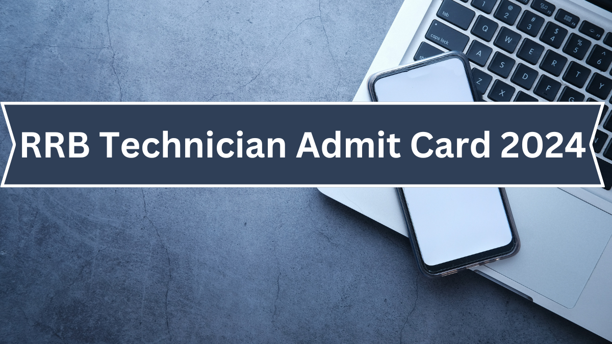 RRB Technician Admit Card 2024