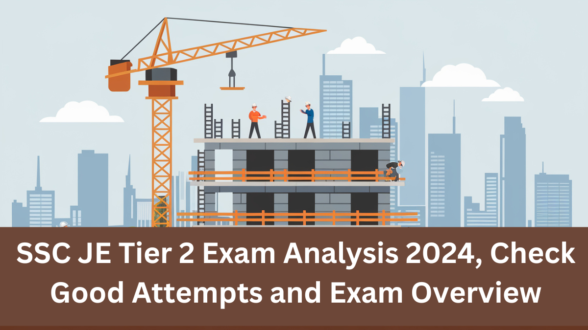 SSC JE Tier 2 Exam Analysis 2024, Check Good Attempts and Exam Overview