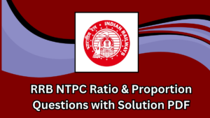 RRB NTPC Ratio & Proportion Questions