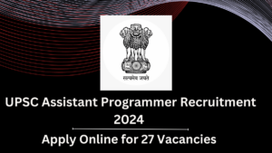 UPSC Assistant Programmer Recruitment 2024