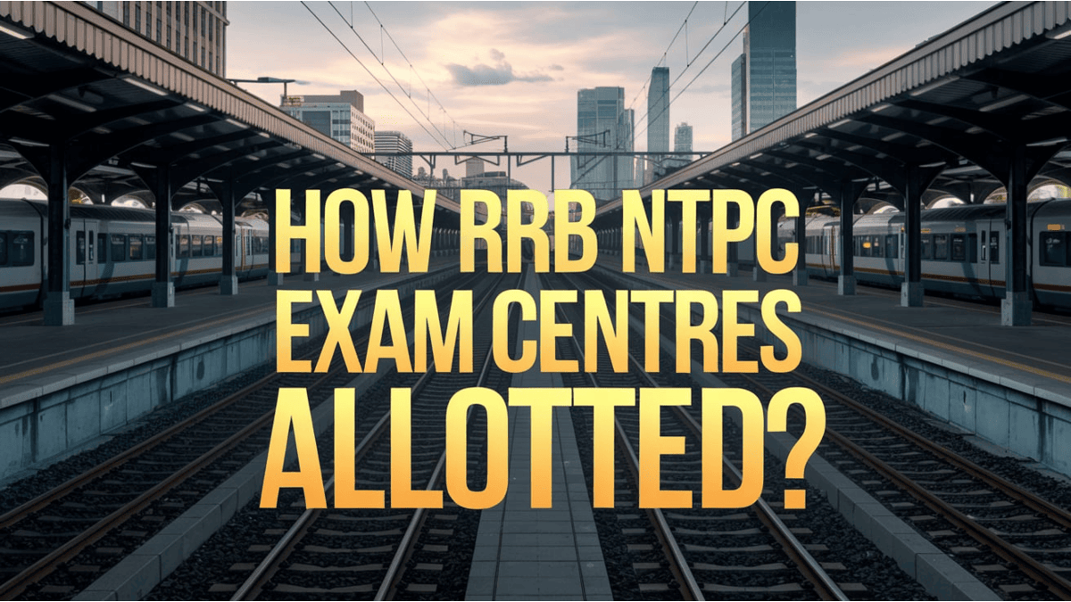 How RRB NTPC Exam Centres Allotted?