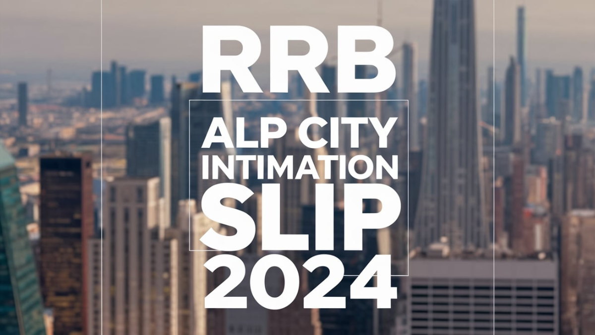 RRB ALP City Intimation Slip 2024