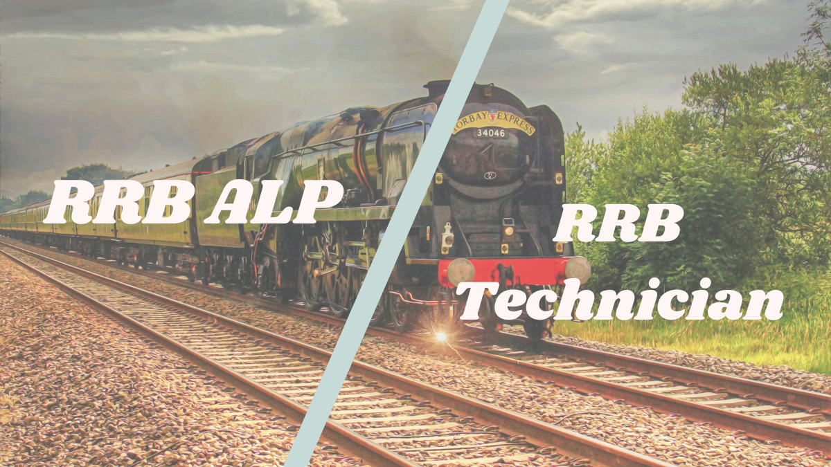 RRB ALP vs RRB Technician Which Path to Choose