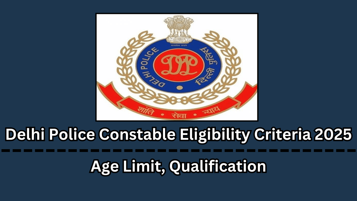 Delhi Police Constable Eligibility Criteria 2025