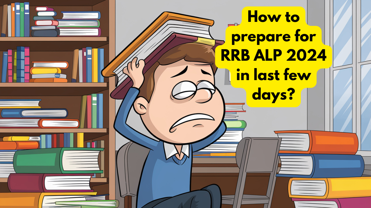 How to prepare for RRB ALP 2024 in last few days?