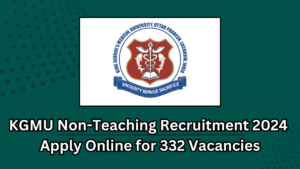 KGMU Non-Teaching Recruitment 2024