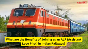 What are the Benefits of Joining as an ALP (Assistant Loco Pilot) in Indian Railways?