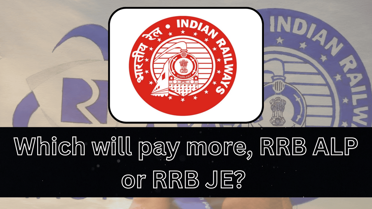 Which will pay more, RRB ALP or RRB JE?