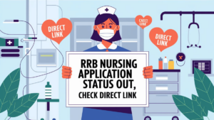 RRB Nursing Application Status 2024 Out, Check Direct Link