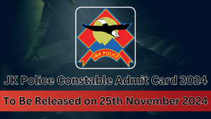 JK Police Constable Admit Card 2024: To be released on 25th November 2024