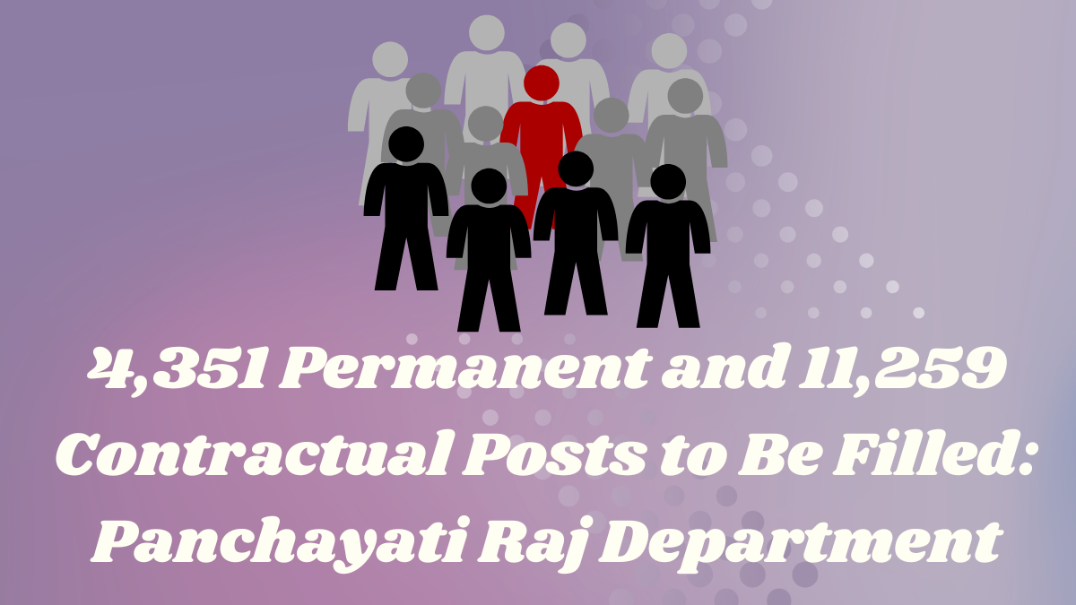 4,351 Permanent and 11,259 Contractual Posts to Be Filled: Panchayati Raj Department