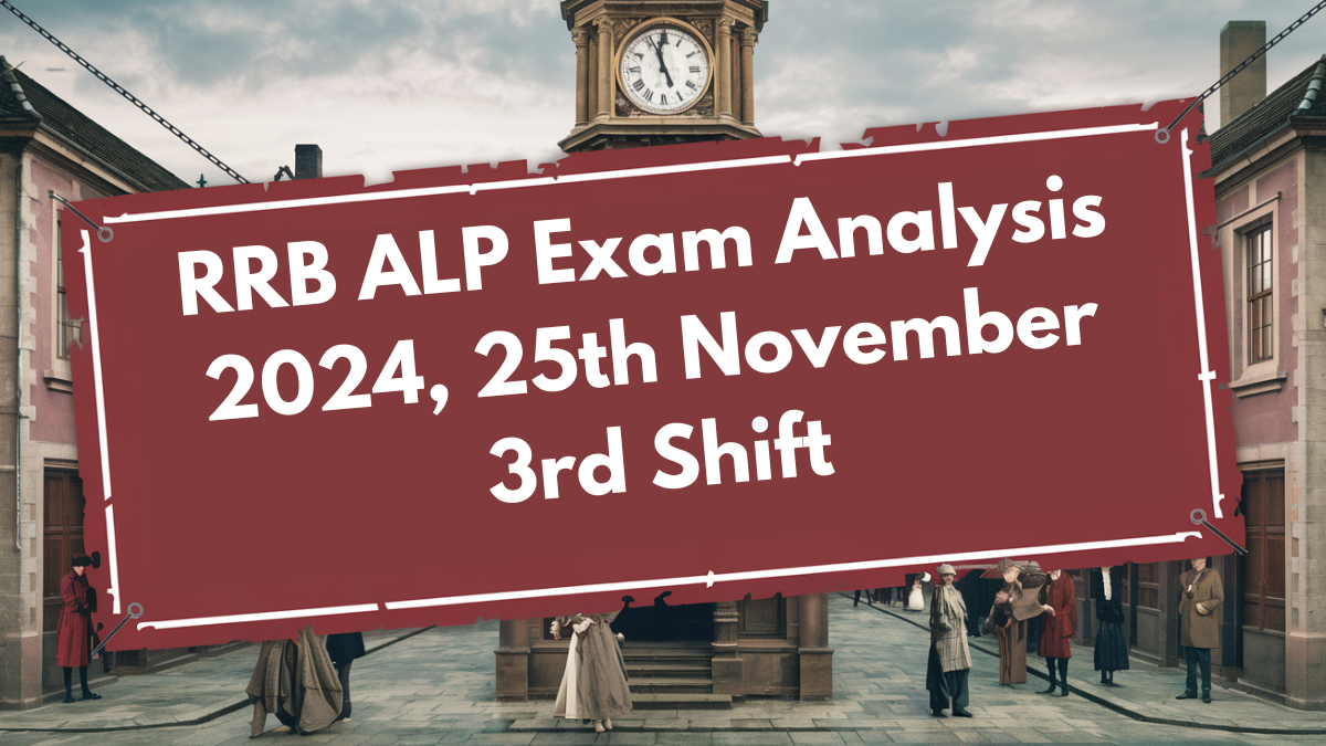 RRB ALP Exam Analysis 2024, 25th November 3rd Shift