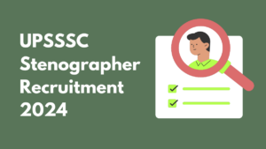 UPSSSC Stenographer Recruitment 2024