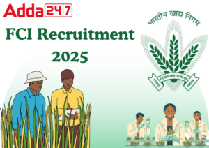 FCI Recruitment 2025: Notification, Application Date, Eligibility, Vacancy, Exam Date