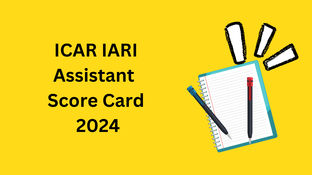 ICAR IARI Assistant Score Card 2024