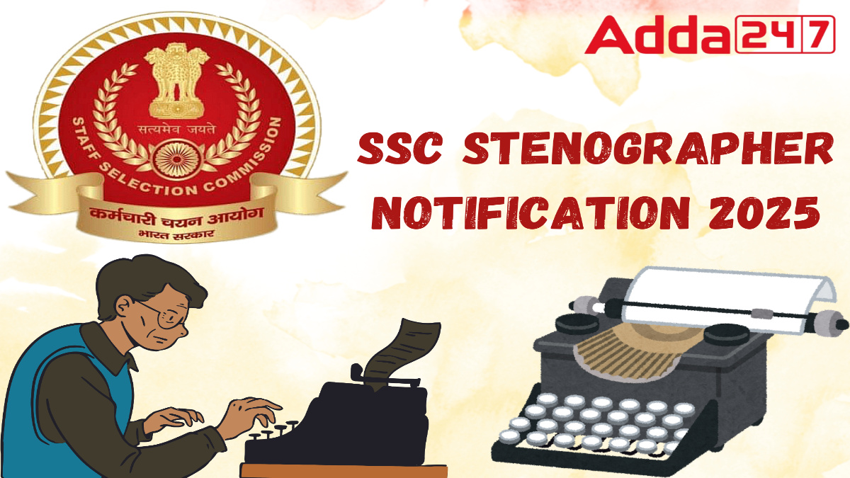 SSC Stenographer Notification 2025