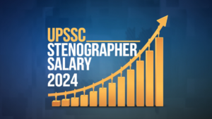 UPSSSC Stenographer Salary 2024