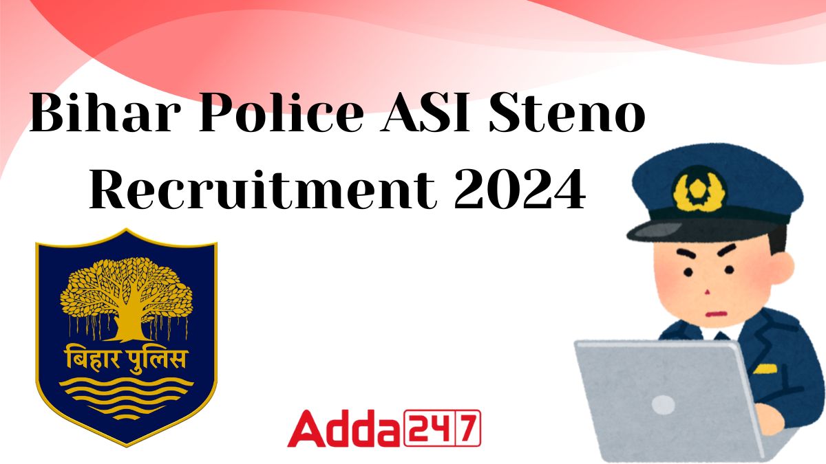 Bihar Police ASI Steno Recruitment 2024