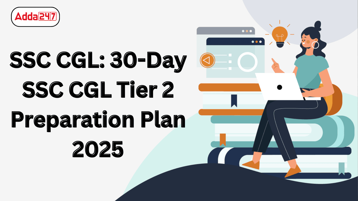 SSC CGL: 30-Day SSC CGL Tier 2 Preparation Plan 2025