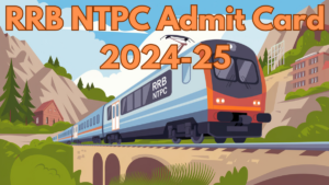 RRB NTPC Admit Card 2024-25