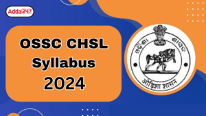 OSSC CHSL Syllabus 2024 and Exam Pattern