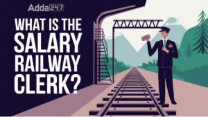 What is the Salary of Railway Clerk