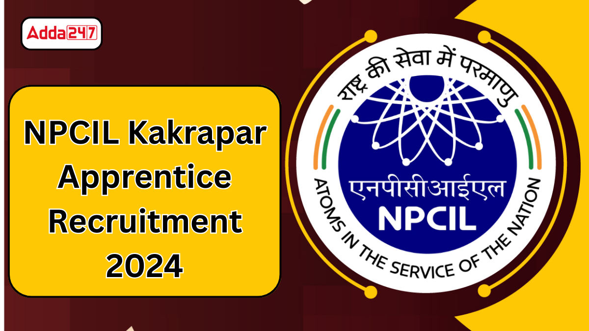 NPCIL Kakrapar Apprentice Recruitment 2024