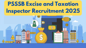 PSSSB Excise and Taxation Inspector Recruitment 2025