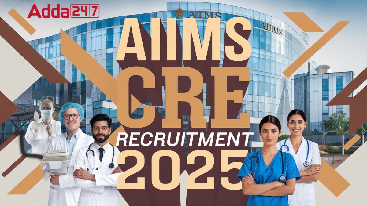 AIIMS CRE Recruitment 2025