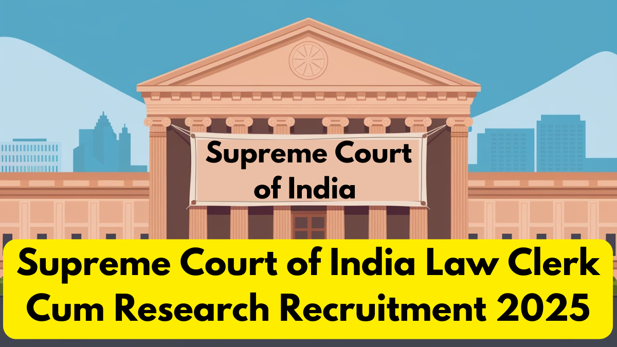 Supreme Court of India Law Clerk Cum Research Recruitment 2025