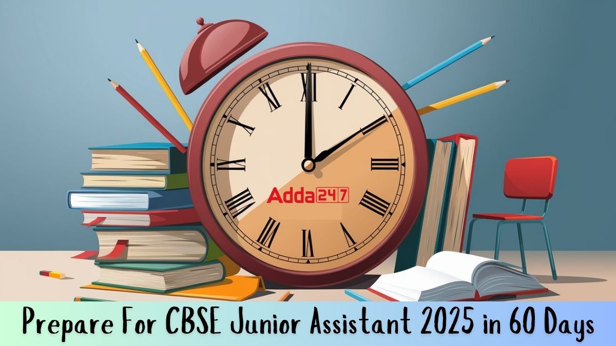 Prepare For CBSE Junior Assistant 2025 in 60 Days