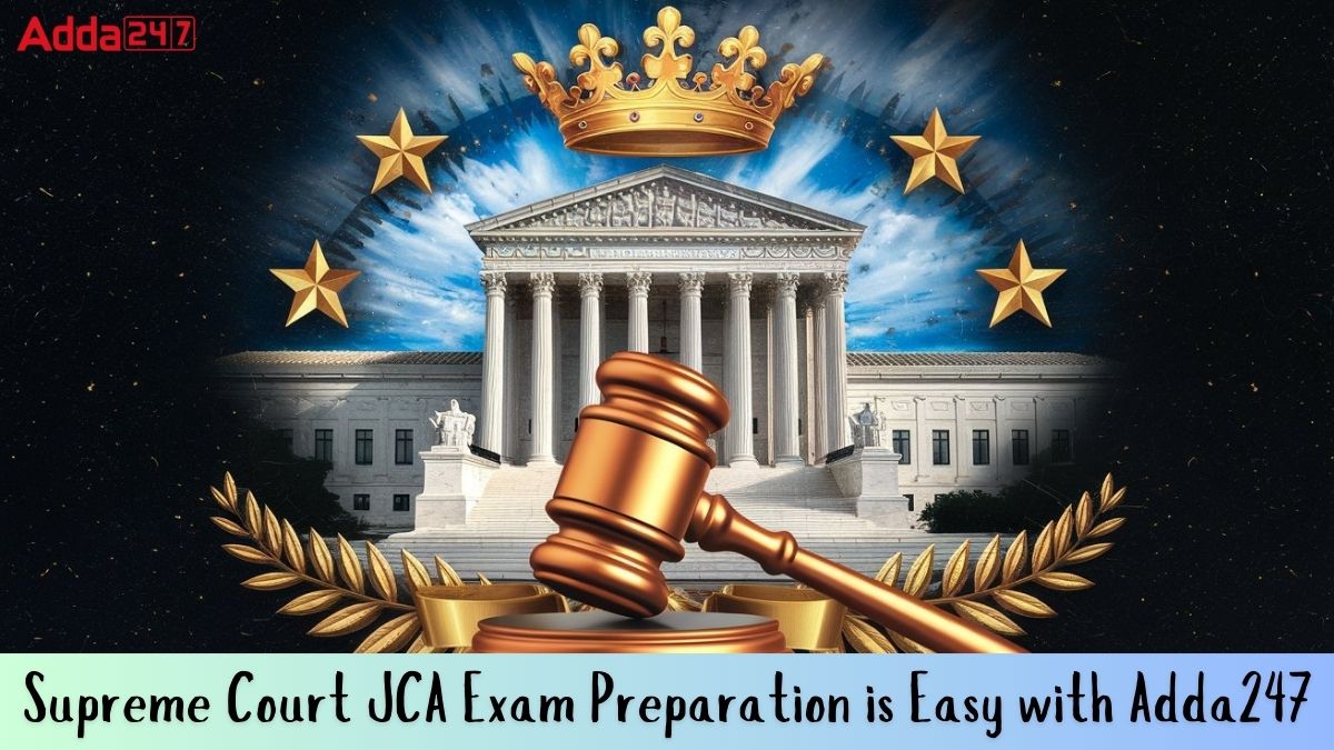 Supreme Court JCA Exam Preparation is Easy with Adda247