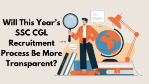 Will This Year’s SSC CGL Recruitment Process Be More Transparent?